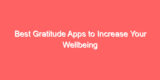 Best Gratitude Apps to Increase Your Wellbeing