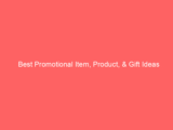 Best Promotional Item, Product, & Gift Ideas