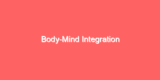 Body-Mind Integration