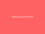 Building a private practice