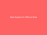 Bulk Snacks For Office & Work
