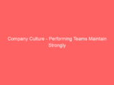 Company Culture – Performing Teams Maintain Strongly