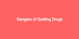 Dangers of Quitting Drugs