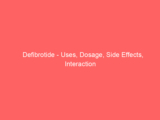 Defibrotide – Uses, Dosage, Side Effects, Interaction