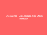 Emapalumab – Uses, Dosage, Side Effects, Interaction