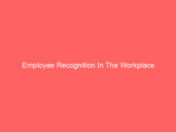 Employee Recognition In The Workplace