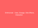 Enfortumab – Uses, Dosage, Side Effects, Interaction