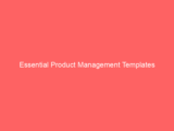 Essential Product Management Templates