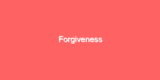 Forgiveness