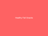 Healthy Fall Snacks