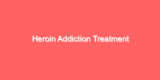 Heroin Addiction Treatment