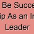 How to Become a Leader That People Respect