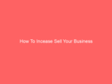 How To Incease Sell Your Business