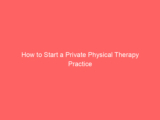 How to Start a Private Physical Therapy Practice