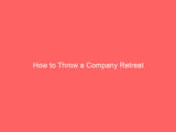 How to Throw a Company Retreat