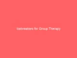 Icebreakers for Group Therapy