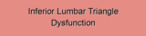 Inferior Lumbar Triangle Dysfunction