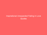 Inspirational Unexpected Falling in Love Quotes