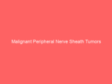 Malignant Peripheral Nerve Sheath Tumors