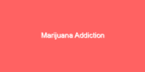 Marijuana Addiction