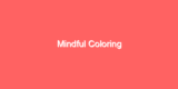 Mindful Coloring