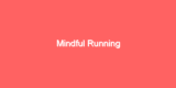 Mindful Running