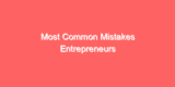 Most Common Mistakes Entrepreneurs