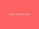 Myxoma of the Nerve Sheath