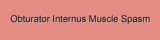 Obturator Internus Muscle Spasm