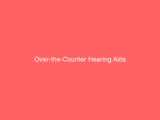 Over-the-Counter Hearing Aids