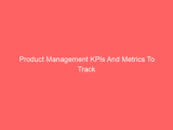 Product Management KPIs And Metrics To Track