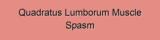 Quadratus Lumborum Muscle Spasm