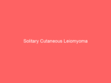 Solitary Cutaneous Leiomyoma