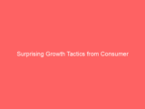 Surprising Growth Tactics from Consumer