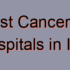 Top 30 Specialized Cancer Hospitals in Iran