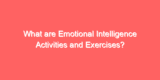 What are Emotional Intelligence Activities and Exercises?
