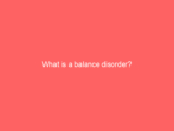 What is a balance disorder?