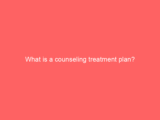 What is a counseling treatment plan?