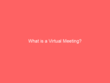 What is a Virtual Meeting?