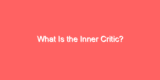What Is the Inner Critic?