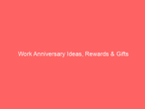 Work Anniversary Ideas, Rewards & Gifts
