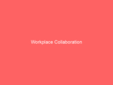 Workplace Collaboration